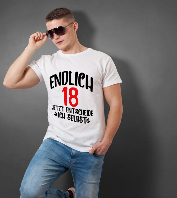 Geburtstags T-Shirt - Endlich 18 Jetzt entscheide ich selbst