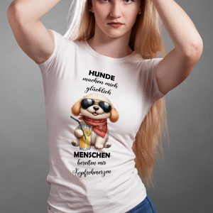 T-Shirt Hunde machen mich glücklich Menschen bereiten mir Kopfschmerzen - weiß