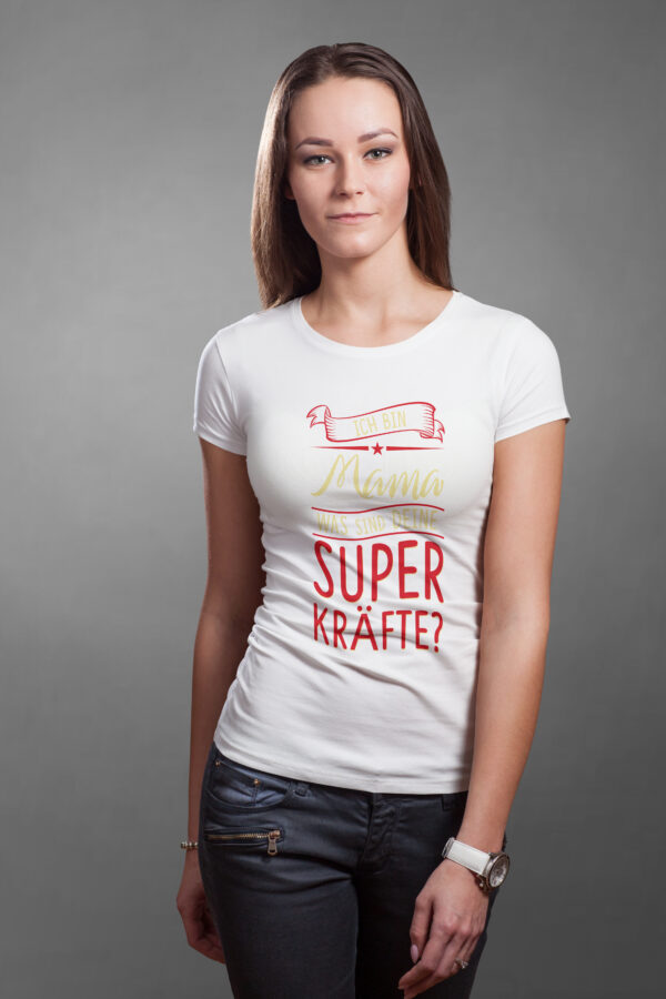 T-Shirt mit dem Spruch: Ich bin Mama - was sind deine Superkräfte?