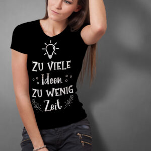 Zu viele Ideen zu wenig Zeit T-Shirt - schwarz