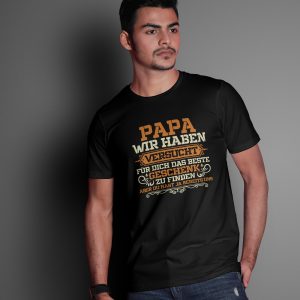 T-Shirt mit dem Spruch: Papa, wir haben versucht für dich das beste Geschenk zu finden aber du hast ja bereits uns